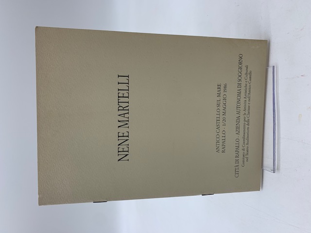 Nene Martelli. Segno e scrittura. Antico Castello sul Mare, Rapallo 1986 (Catalogo)